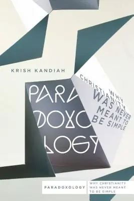 Paradoxológia: Prečo kresťanstvo nikdy nemalo byť jednoduché - Paradoxology: Why Christianity Was Never Meant to Be Simple
