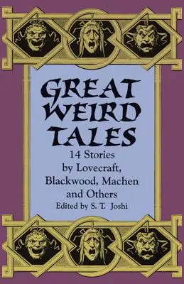 Great Weird Tales: 14 poviedok od Lovecrafta, Blackwooda, Machena a ďalších - Great Weird Tales: 14 Stories by Lovecraft, Blackwood, Machen and Others