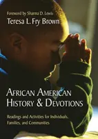 Afroamerické dejiny a pobožnosti: Čítanie a aktivity pre jednotlivcov, rodiny a komunity - African American History & Devotions: Readings and Activities for Individuals, Families, and Communities