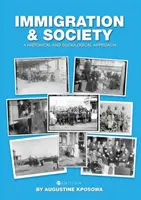Imigrácia a spoločnosť: Historický a sociologický prístup - Immigration and Society: A Historical and Sociological Approach
