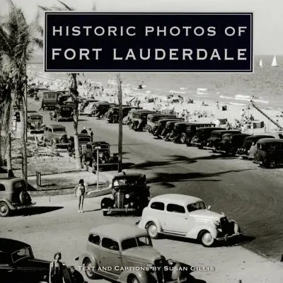 Historické fotografie Fort Lauderdale - Historic Photos of Fort Lauderdale