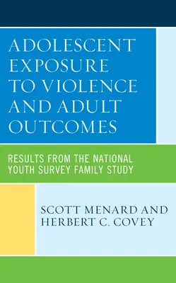 Vystavenie dospievajúcich násiliu a výsledky v dospelosti: Výsledky štúdie National Youth Survey Family Study - Adolescent Exposure to Violence and Adult Outcomes: Results from the National Youth Survey Family Study