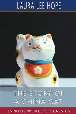 Príbeh čínskej mačky (Esprios Classics) - The Story of a China Cat (Esprios Classics)