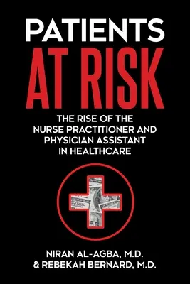 Pacienti v ohrození: Vzostup praktickej sestry a asistenta lekára v zdravotníctve - Patients at Risk: The Rise of the Nurse Practitioner and Physician Assistant in Healthcare