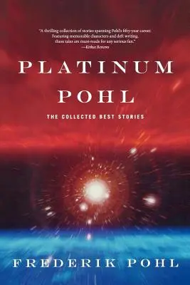 Platinový Pohl: Zborník najlepších poviedok - Platinum Pohl: The Collected Best Stories