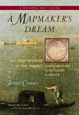 Mapovníkov sen: Rozjímanie Fra Maura, kartografa na benátskom dvore - A Mapmaker's Dream: The Meditations of Fra Mauro, Cartographer to the Court of Venice
