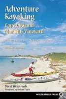 Dobrodružná jazda na kajaku: Vychádzky: Cape Cod a Marthas - Adventure Kayaking: Cape Cod and Marthas