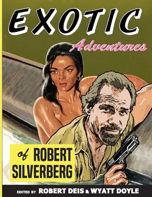 Exotické dobrodružstvá Roberta Silverberga - Exotic Adventures of Robert Silverberg