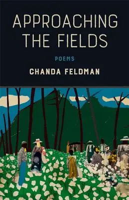 Priblíženie sa k poliam: Básne - Approaching the Fields: Poems