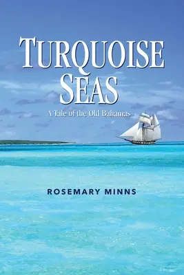 Tyrkysové more: Príbeh starých Bahám - Turquoise Seas: A Tale of the Old Bahamas