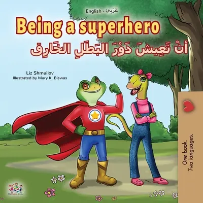 Byť superhrdinom (Anglicko-arabská dvojjazyčná kniha pre deti) - Being a Superhero (English Arabic Bilingual Book for Kids)