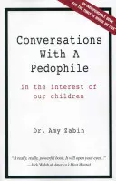 Rozhovory s pedofilom: V záujme našich detí - Conversations With A Pedophile: In the Interest of Our Children