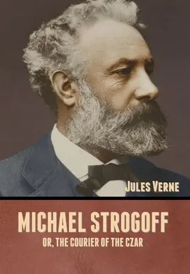 Michael Strogoff; alebo Cársky kuriér - Michael Strogoff; Or, The Courier of the Czar