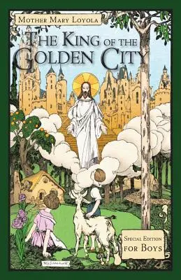 Kráľ zlatého mesta: Špeciálne vydanie pre chlapcov - The King of the Golden City: Special Edition for Boys