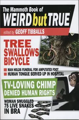 Mamutia kniha podivných, ale pravdivých informácií - The Mammoth Book of Weird But True