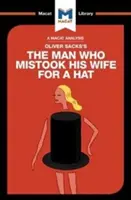 Analýza knihy Olivera Sacksa Muž, ktorý si zamenil manželku za klobúk a iné klinické príbehy - An Analysis of Oliver Sacks's the Man Who Mistook His Wife for a Hat and Other Clinical Tales