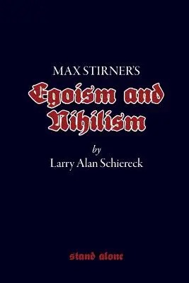 Egoizmus a nihilizmus Maxa Stirnera - Max Stirner's Egoism and Nihilism