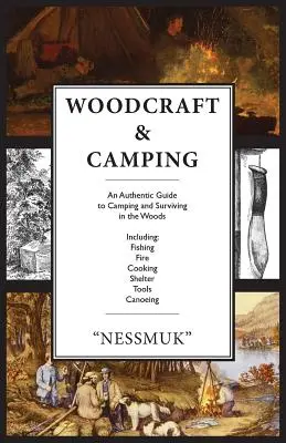 Woodcraft and Camping (Woodcraft a kempovanie): Príručka pre kempovanie a prežitie - Woodcraft and Camping: A Camping and Survival Guide