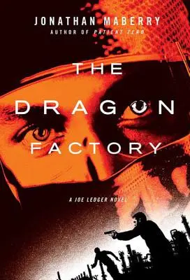 Továreň na drakov: Román Joea Ledgera - The Dragon Factory: A Joe Ledger Novel