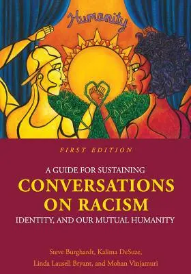 Príručka na udržanie rozhovorov o rasizme, identite a našej vzájomnej ľudskosti - A Guide for Sustaining Conversations on Racism, Identity, and our Mutual Humanity