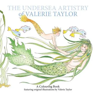Podmorské umenie Valerie Taylorovej: A Coloring Book with original illustrations by Valerie Taylor - The Undersea Artistry of Valerie Taylor: A Coloring Book featuring original illustrations by Valerie Taylor