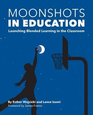 Moonshots in Education: Spustenie zmiešaného vzdelávania v triede - Moonshots in Education: Launching Blended Learning in the Classroom