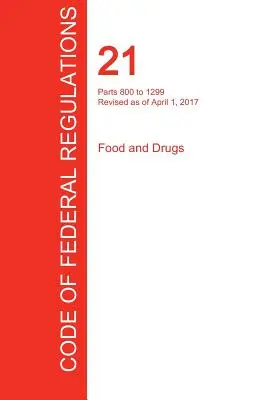 Cfr 21, časti 800 až 1299, Potraviny a lieky, 01. apríla 2017 (zväzok 8 z 9) (Úrad federálneho registra (Cfr)) - Cfr 21, Parts 800 to 1299, Food and Drugs, April 01, 2017 (Volume 8 of 9) (Office of the Federal Register (Cfr))