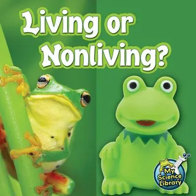 Živé alebo neživé? - Living or Nonliving?