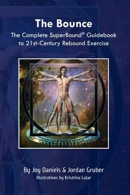 Odraz: Odrazové cvičenie: Kompletný sprievodca SuperBound(R) pre 21. storočie - The Bounce: The Complete SuperBound(R) Guidebook to 21st-Century Rebound Exercise