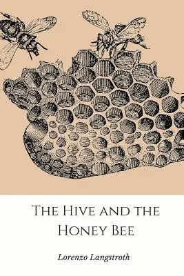 Úľ a včela medonosná - The Hive and the Honey-Bee