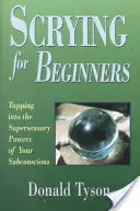 Scrying pre začiatočníkov - Scrying for Beginners