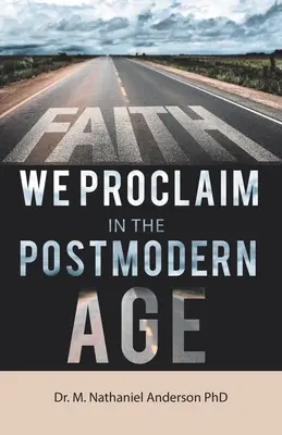 Viera, ktorú hlásame v postmodernej dobe - Faith We Proclaim in the Postmodern Age