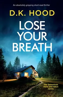 Stratiť dych: Absolútne napínavý thriller s krátkym čítaním - Lose Your Breath: An absolutely gripping short-read thriller