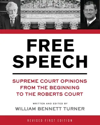 Sloboda prejavu: Názory Najvyššieho súdu od začiatku po Robertsov súd - Free Speech: Supreme Court Opinions from the Beginning to the Roberts Court