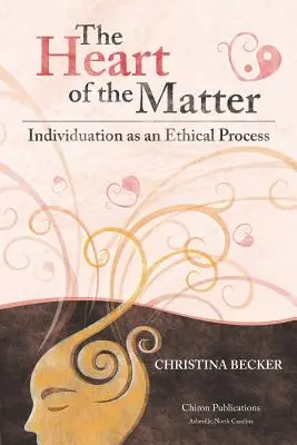 Srdce veci: Individualizácia ako etický proces - The Heart of the Matter: Individuation as an Ethical Process