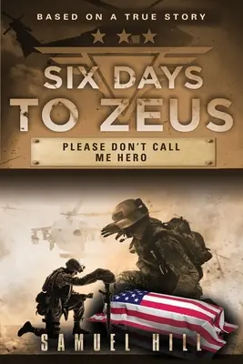 Šesť dní k Diovi: Prosím, nevolajte ma hrdina - Six Days to Zeus: Please Don't Call me Hero