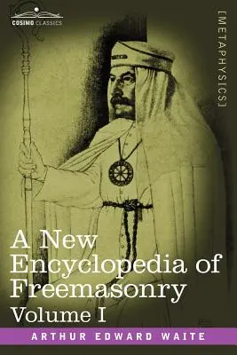 Nová encyklopédia slobodomurárstva, I. diel - A New Encyclopedia of Freemasonry, Volume I