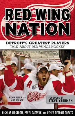 Národ červených krídel: Najlepší hráči Detroitu hovoria o hokeji Red Wings - Red Wing Nation: Detroit's Greatest Players Talk about Red Wings Hockey