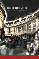 Za hranicami biopolitiky: Eseje o riadení života a smrti - Beyond Biopolitics: Essays on the Governance of Life and Death