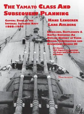 Kapitálne lode japonského cisárskeho námorníctva 1868-1945: Trieda Yamato a následné plánovanie - Capital Ships of the Imperial Japanese Navy 1868-1945: The Yamato Class and Subsequent Planning