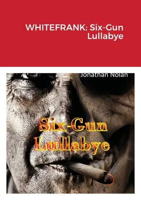 Whitefrank: Ukolébavka so šiestimi pištoľami - Whitefrank: Six-Gun Lullabye