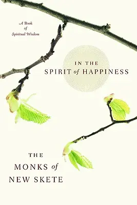 V duchu šťastia: V duchovnej múdrosti pre život - In the Spirit of Happiness: Spiritual Wisdom for Living