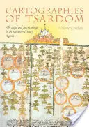 Kartografia cárstva: Zem a jej významy v Rusku v 17. storočí - Cartographies of Tsardom: The Land and Its Meanings in Seventeenth-Century Russia