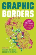 Grafické hranice: Latinské komiksy: minulosť, súčasnosť a budúcnosť - Graphic Borders: Latino Comic Books Past, Present, and Future