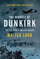 Zázrak pri Dunkerque: Skutočný príbeh operácie Dynamo - The Miracle of Dunkirk: The True Story of Operation Dynamo