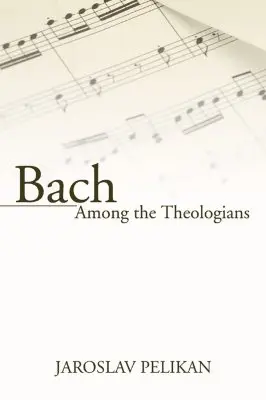 Bach medzi teológmi - Bach Among the Theologians