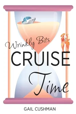Čas plavby (Wrinkly Bits Book 1): Vráskavé kúsky (1) (Wrinkly Bits Senior Hijinks Romance) - Cruise Time (Wrinkly Bits Book 1): A Wrinkly Bits Senior Hijinks Romance