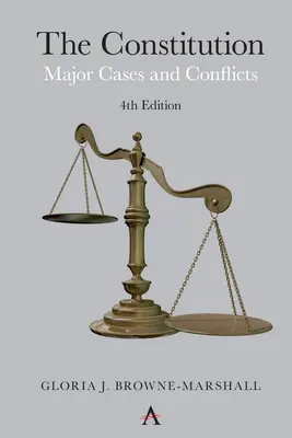 Ústava: Hlavné prípady a konflikty, 4. vydanie - The Constitution: Major Cases and Conflicts, 4th Edition
