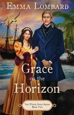 Milosť na obzore (séria Biele plachty, kniha 2) - Grace on the Horizon (The White Sails Series Book 2)