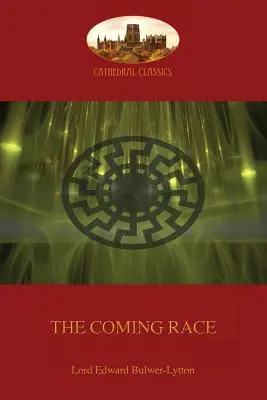 Prichádzajúca rasa: Nové prepracované vydanie (Aziloth Books) - The Coming Race: New revised edition (Aziloth Books)